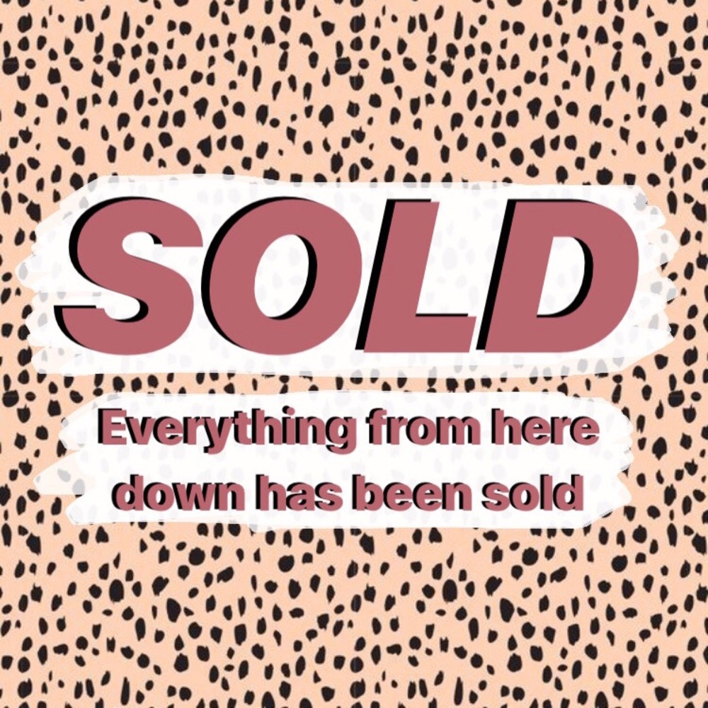 Everything below has been sold!!!